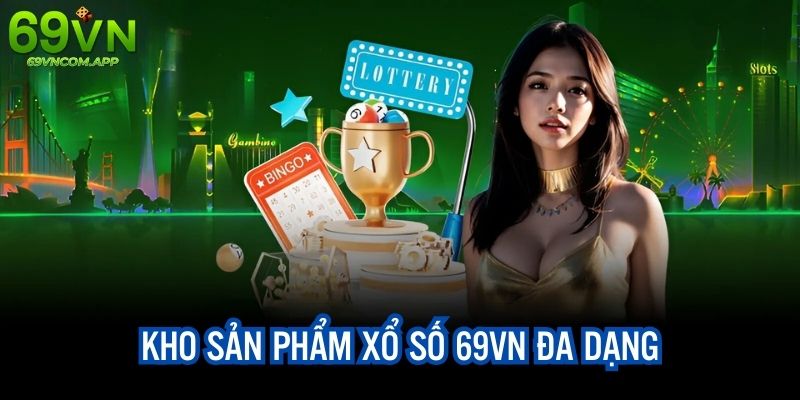 Khám phá kho sản phẩm đa dạng, hấp dẫn của XS 69VN app