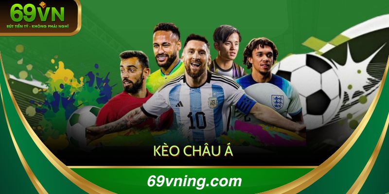Kèo Châu Á Cách Chơi Đơn Giản & Bí Quyết Chọn Kèo Chuẩn