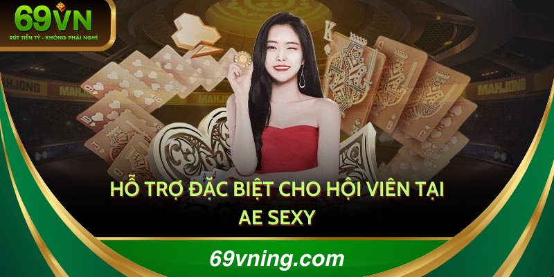 Sảnh cược AE sexy sở hữu nhiều bổ trợ giúp người chơi đạt chiến thắng liên tục