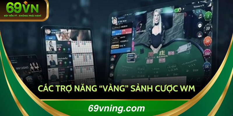 69VN luôn đầu tư công nghệ tân tiến nhất trong sảnh cược WM