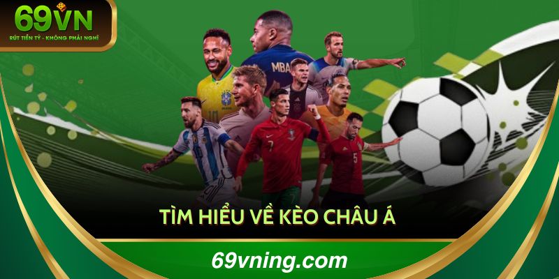 Tìm hiểu về kèo châu Á