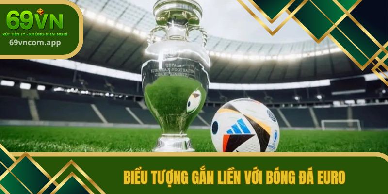 Biểu tượng gắn liền với bóng đá Euro